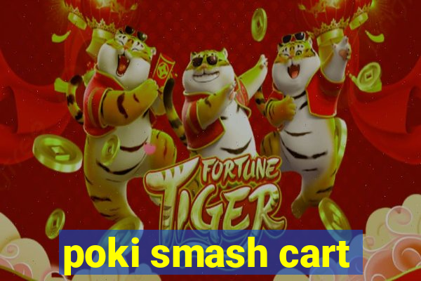 poki smash cart